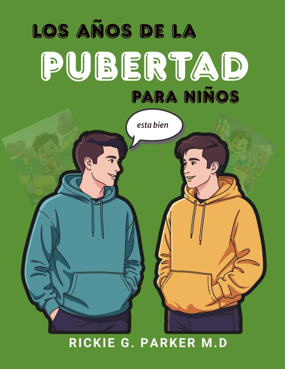 LOS AÑOS DE LA PUBERTAD PARA NIÑOS: Qué es normal, qué está cambiando y cómo crecer con confianza