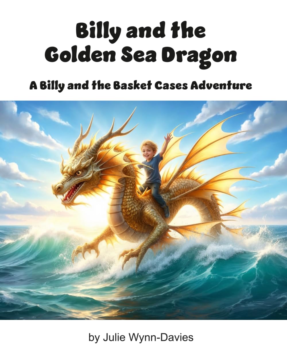 Billy and the Golden Sea Dragon: A Billy and the Basket Cases Adventure