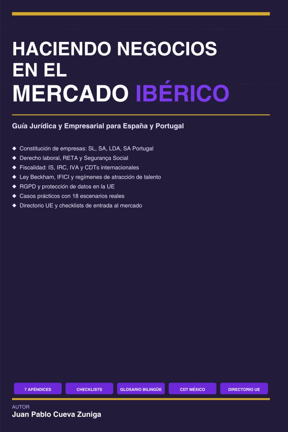 HACIENDO NEGOCIOS EN EL MERCADO IBÉRICO: Guía Jurídica y Empresarial para España y Portugal