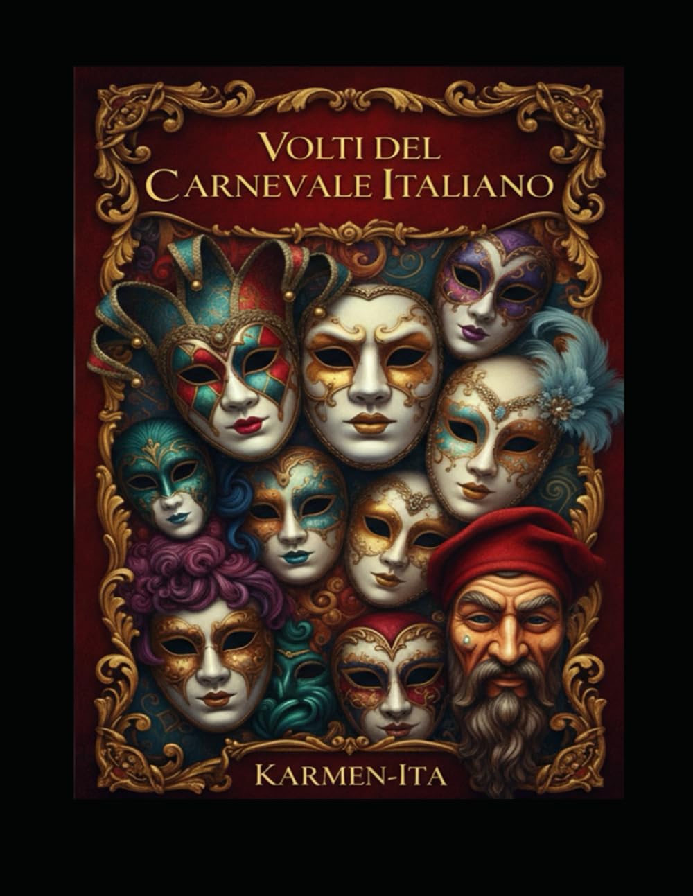 VOLTI DEL CARNEVALE ITALIANO: Storie, Simboli e Segreti delle Maschere Tradizionali