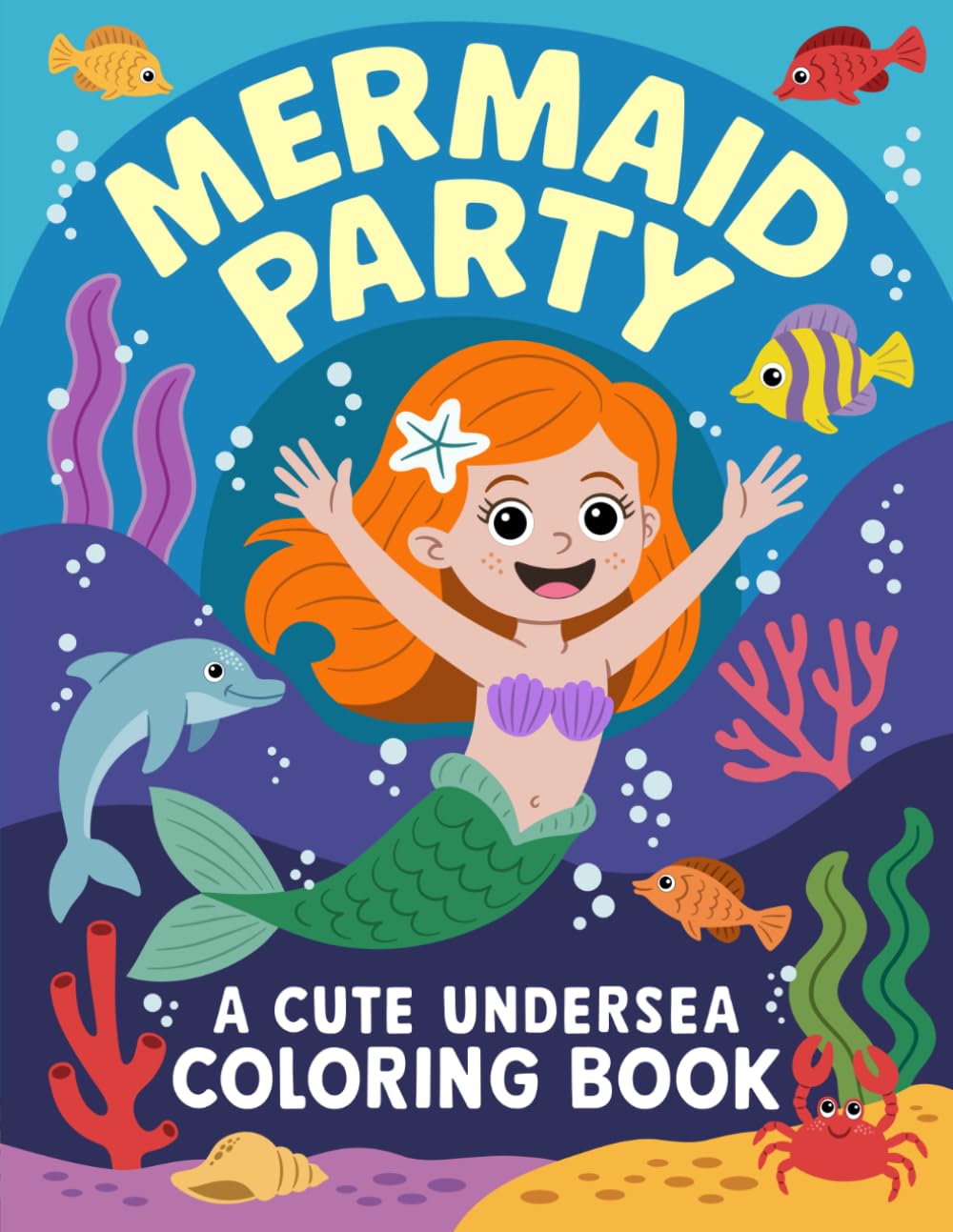 Mermaid Party: A Cute Undersea Coloring Book – 50 Big and Bold Illustrations for Girls, Kids, Teens, and Adults, Easy to Color for Relaxation, Featuring Whales, Turtles, Dolphins, and Other Ocean Life