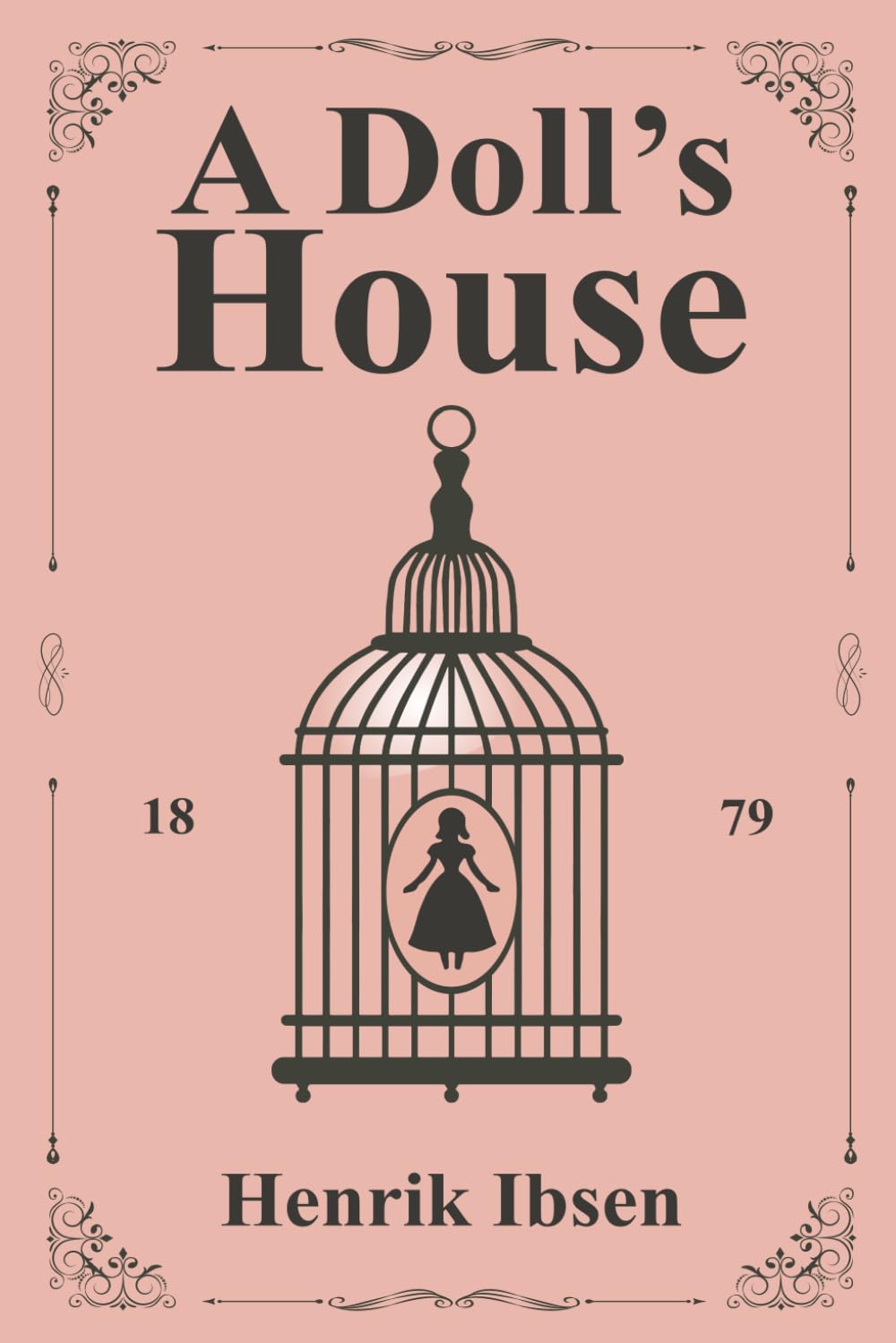 A Doll's House: Original 1879 Play by Henrik Ibsen Illustrated Edition