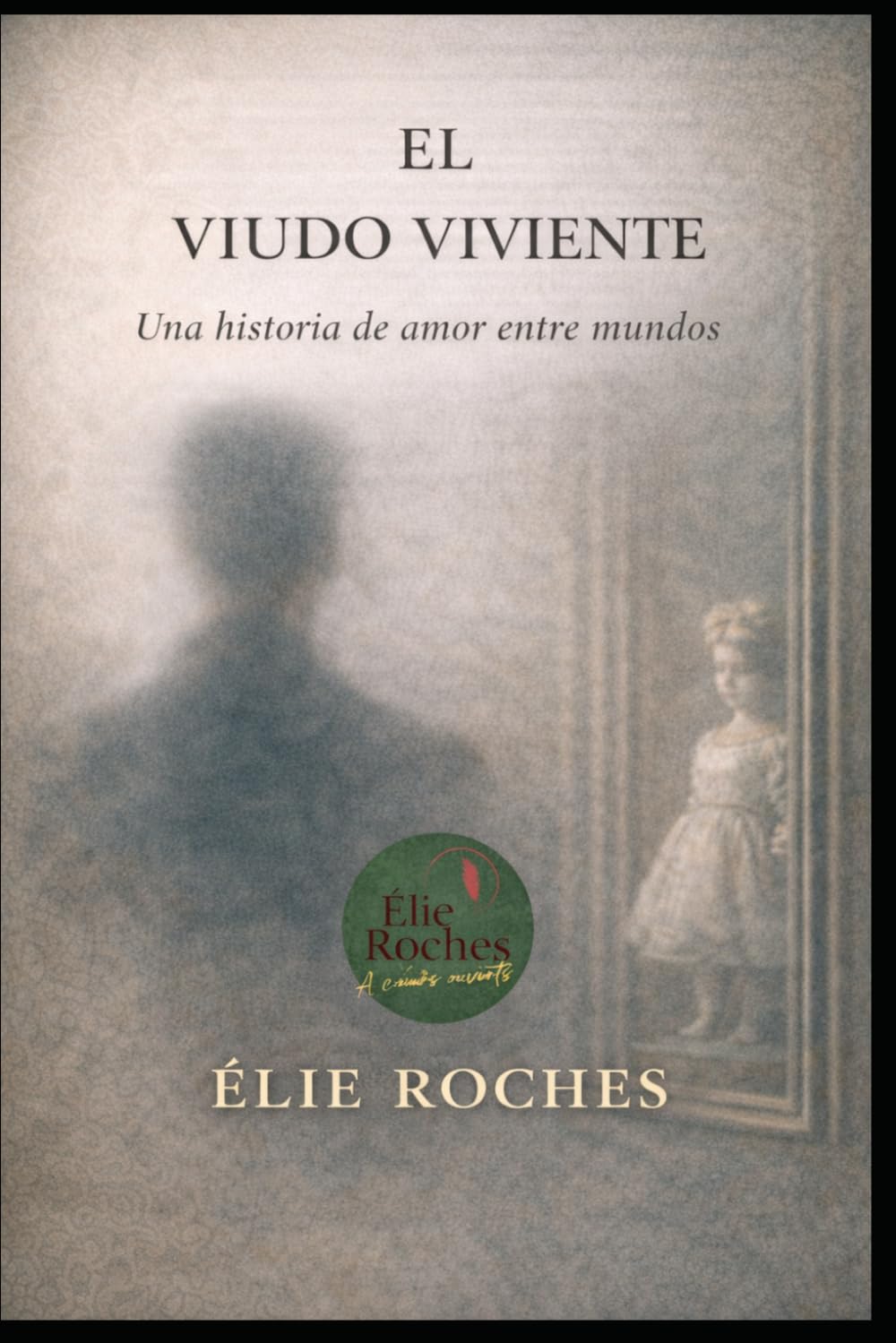 El Viudo viviente: Una historia de amor entre mundos