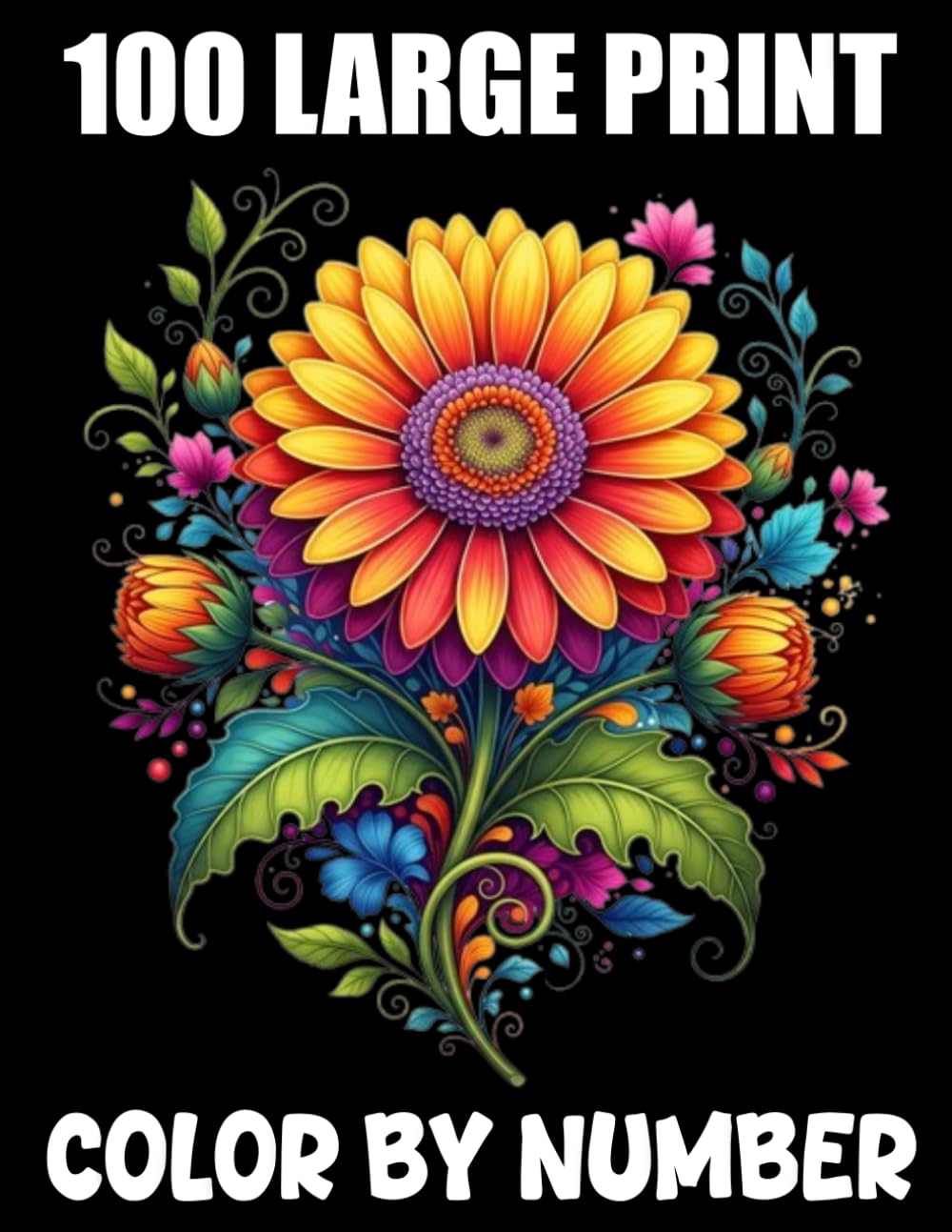 100 Large Print Color By Number: Color By Number Coloring Book For Adults and Seniors With 100 Large Print Birds, Flowers, Butterflies, Halloween, Christmas and More