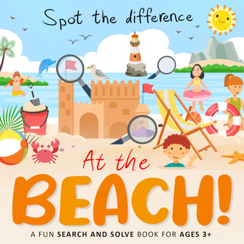Spot the Difference - At the Beach!: A Fun Search and Solve Book for Ages 3+ (Spot the Difference Collection)
