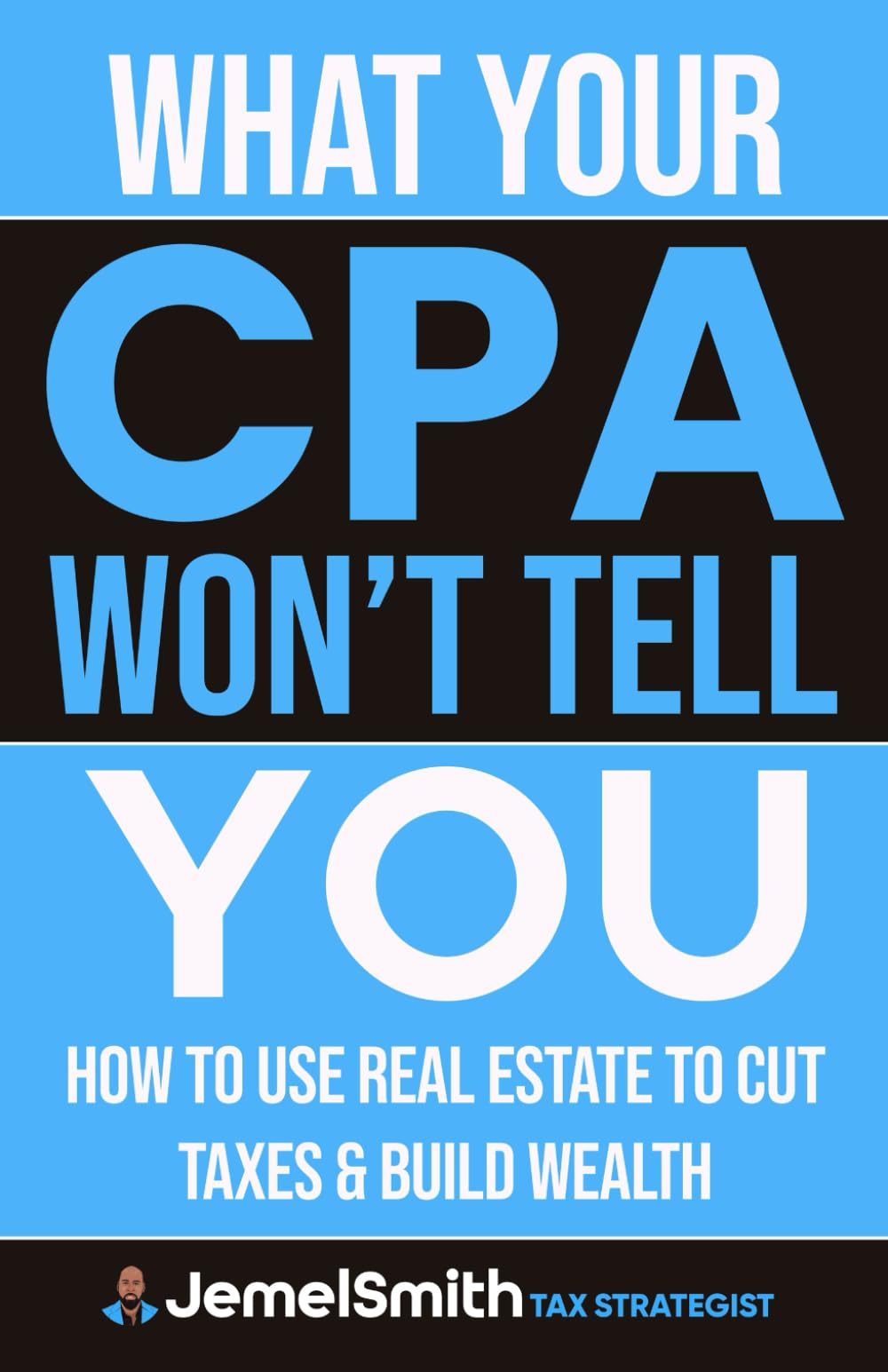 What Your CPA Won’t Tell You: How to Use Real Estate to Cut Taxes & Build Wealth