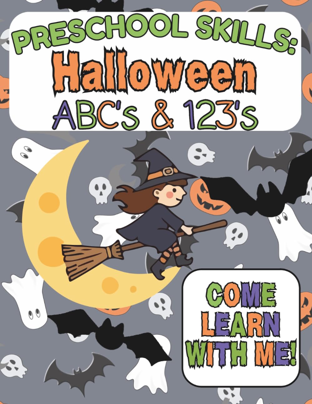 Preschool Skills: Halloween ABC's & 123's: Big & Bold Designs with Easy ABCs and 123s – Large Print Halloween Images and Simple Shapes for Toddlers and Preschoolers (Preschool Skills: ABC's & 123's)