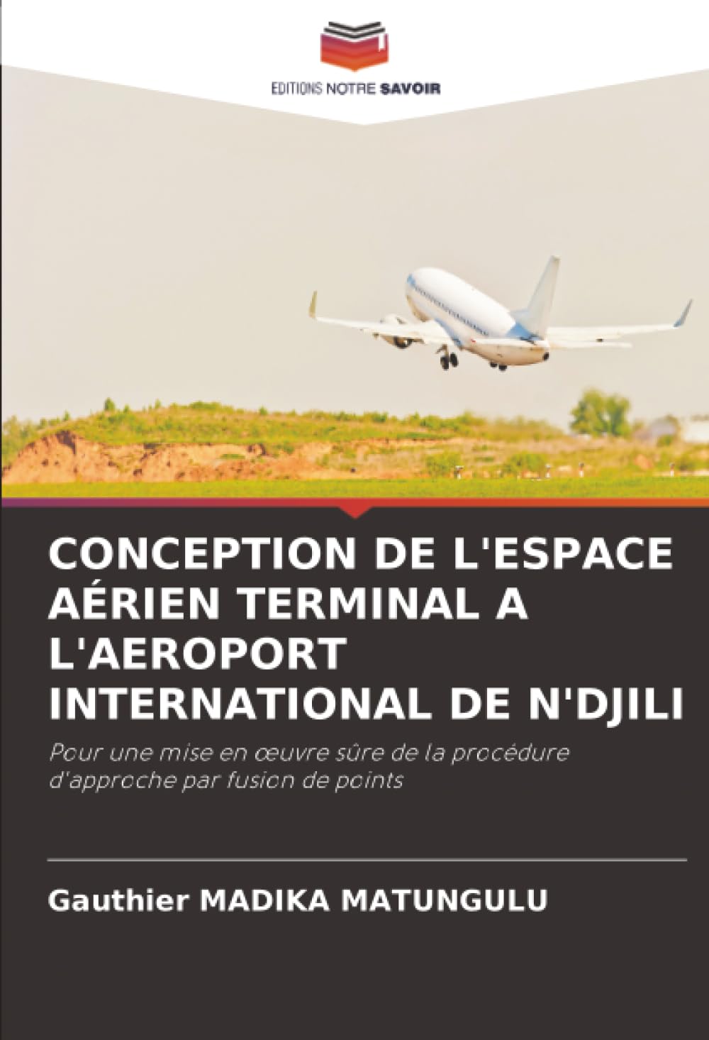 CONCEPTION DE L'ESPACE AÉRIEN TERMINAL A L'AEROPORT INTERNATIONAL DE N'DJILI: Pour une mise en œuvre sûre de la procédure d'approche par fusion de points