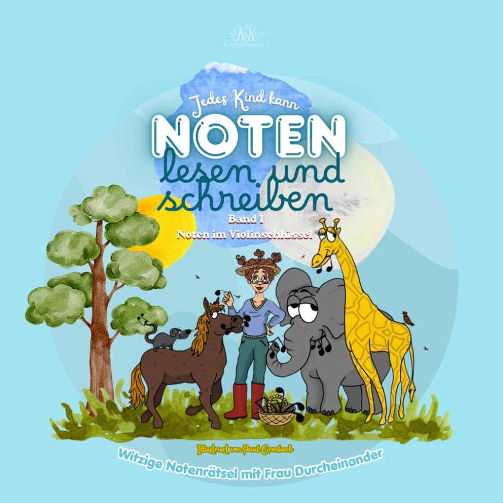Klaviernoten lesen und schreiben lernen. Band 1 - Noten im Violinschlüssel: Notenwerte, Taktarten und Tempo (Jedes Kind kann Noten lesen und schreiben. Notenrätsel mit Frau Durcheinander.)