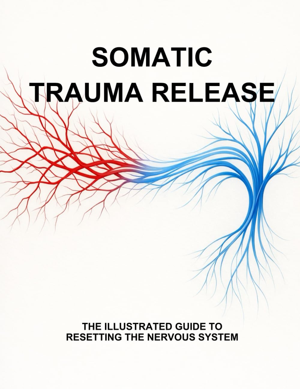 Somatic Trauma Release: The Illustrated Guide to Resetting the Nervous System