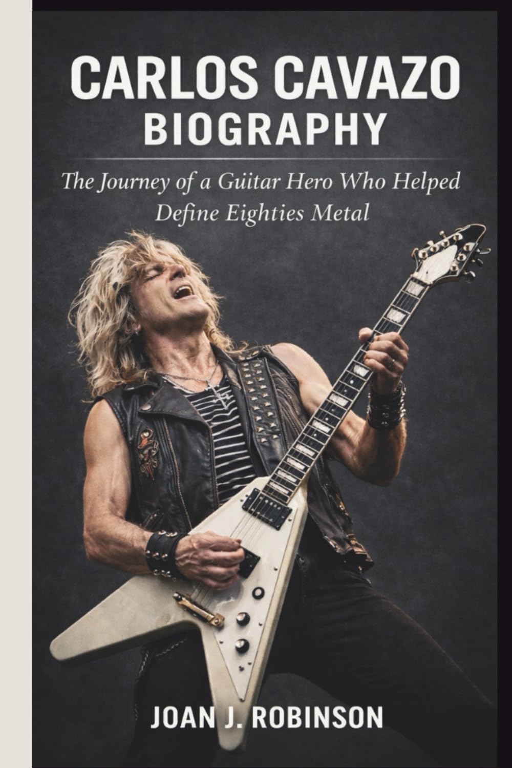 CARLOS CAVAZO BIOGRAPHY: The Journey of a Guitar Hero Who Helped Define Eighties Metal