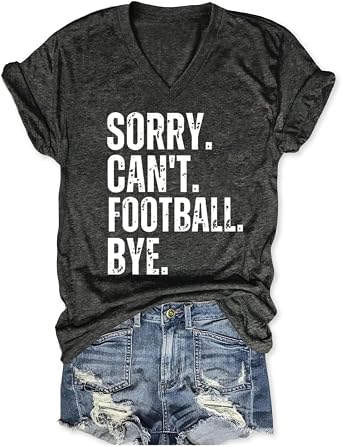 Sorry Cant Football Bye Shirt Women Football Mom V Neck Tshirts Game Day Graphic Short Sleeve Tee Tops