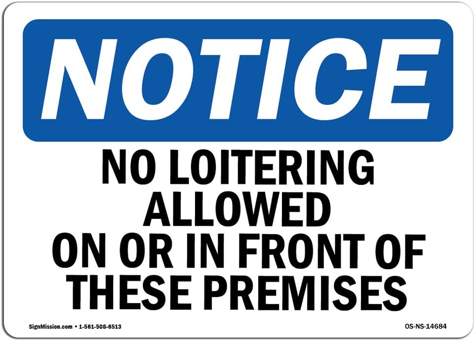 OSHA Notice Sign - No Loitering Allowed On Or in Front of These | Aluminum Sign | Protect Your Business, Work Site, Warehouse & Shop Area | Made in The USA