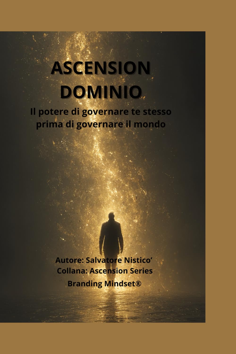 ascension dominio: Il potere di governare te stesso prima di governare il mondo (ascension series)