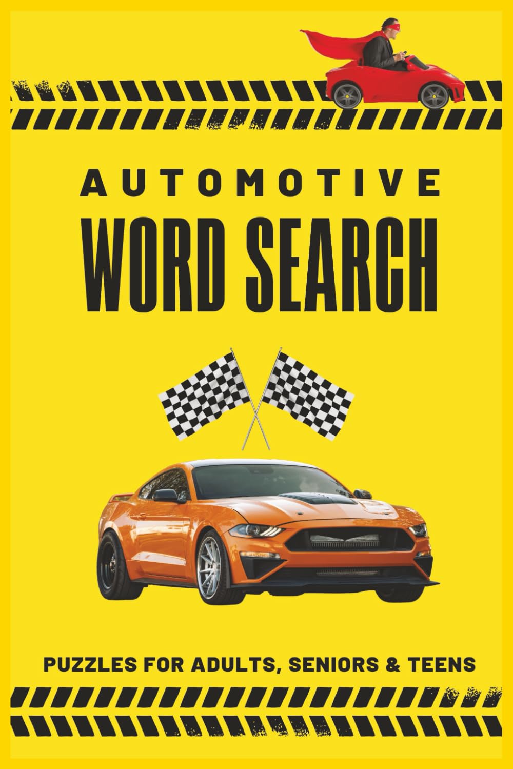 Automotive Word Search Puzzle Book: Fun and Challenging Car-Themed Puzzles Featuring Classic Cars, Muscle Cars, and Auto Parts for Gearheads of All Ages Adult