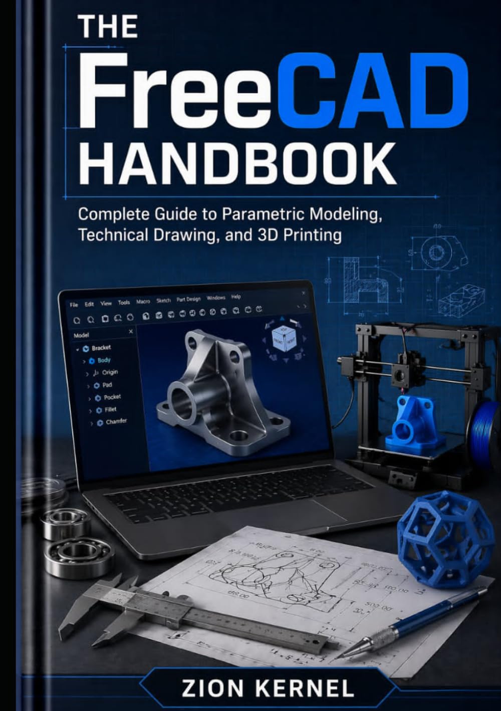 The FreeCAD Handbook: Complete Guide to Parametric Modeling, Technical Drawing, and 3D Printing