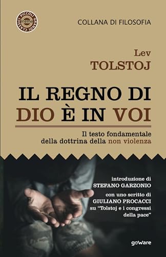 Il regno di Dio è in voi. Il testo fondamentale della dottrina della non violenza