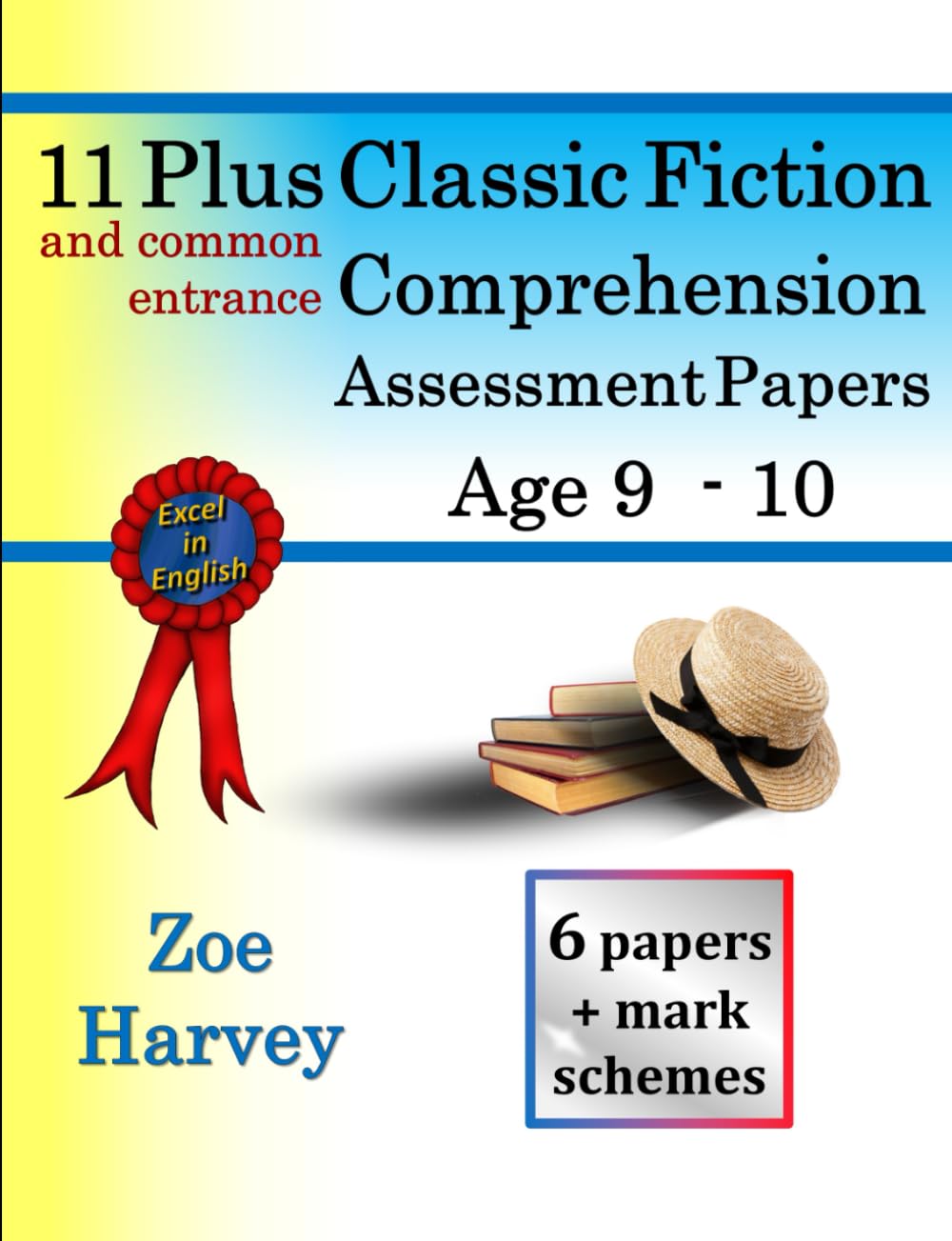 11 Plus Classic Fiction Comprehension Assessment Papers Age 9–10: 11+ Practice Papers with Mark Schemes (11 plus Assessment Papers)