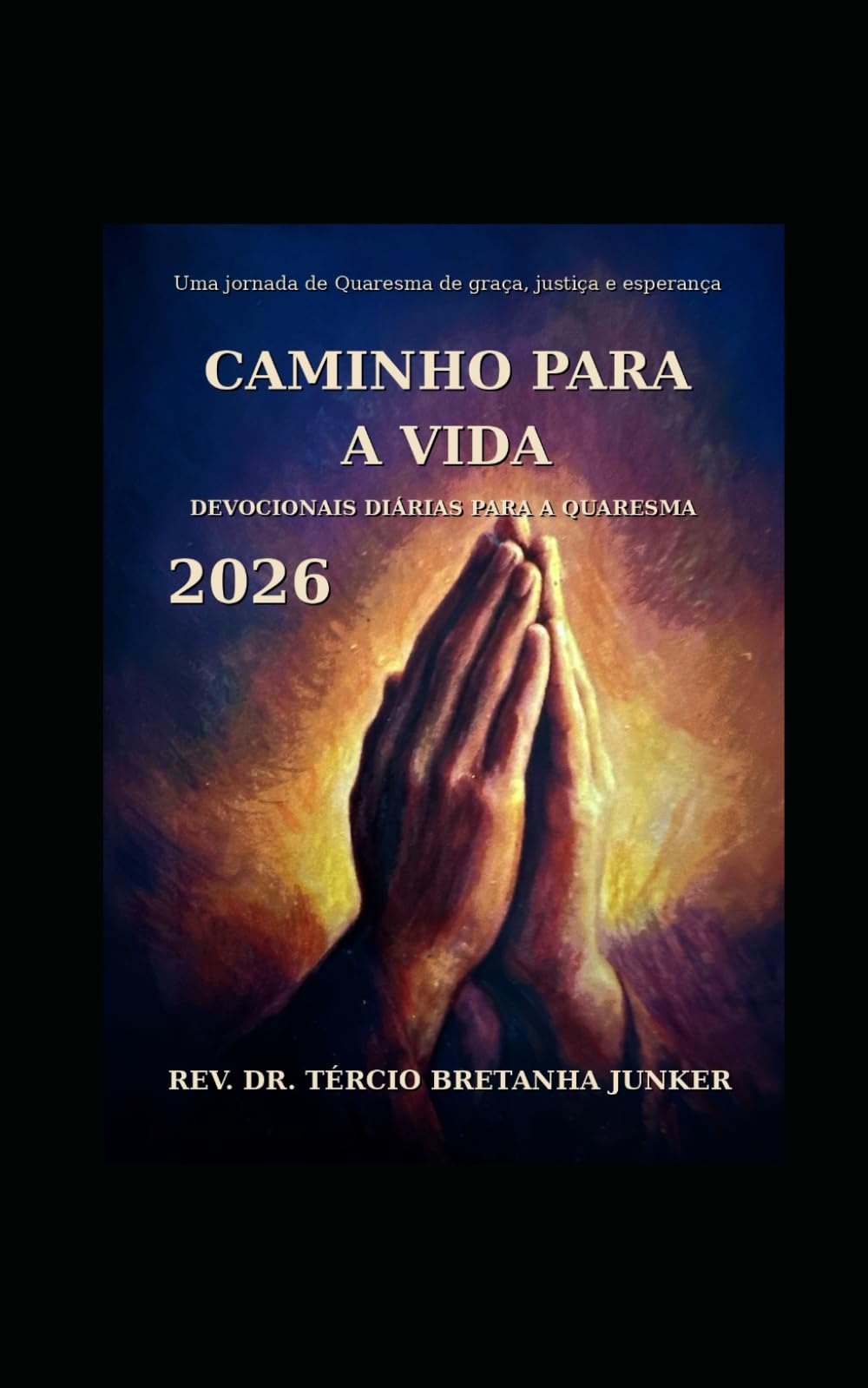 Caminho para a Vida: Devocionais Diárias para a Quaresma 2026