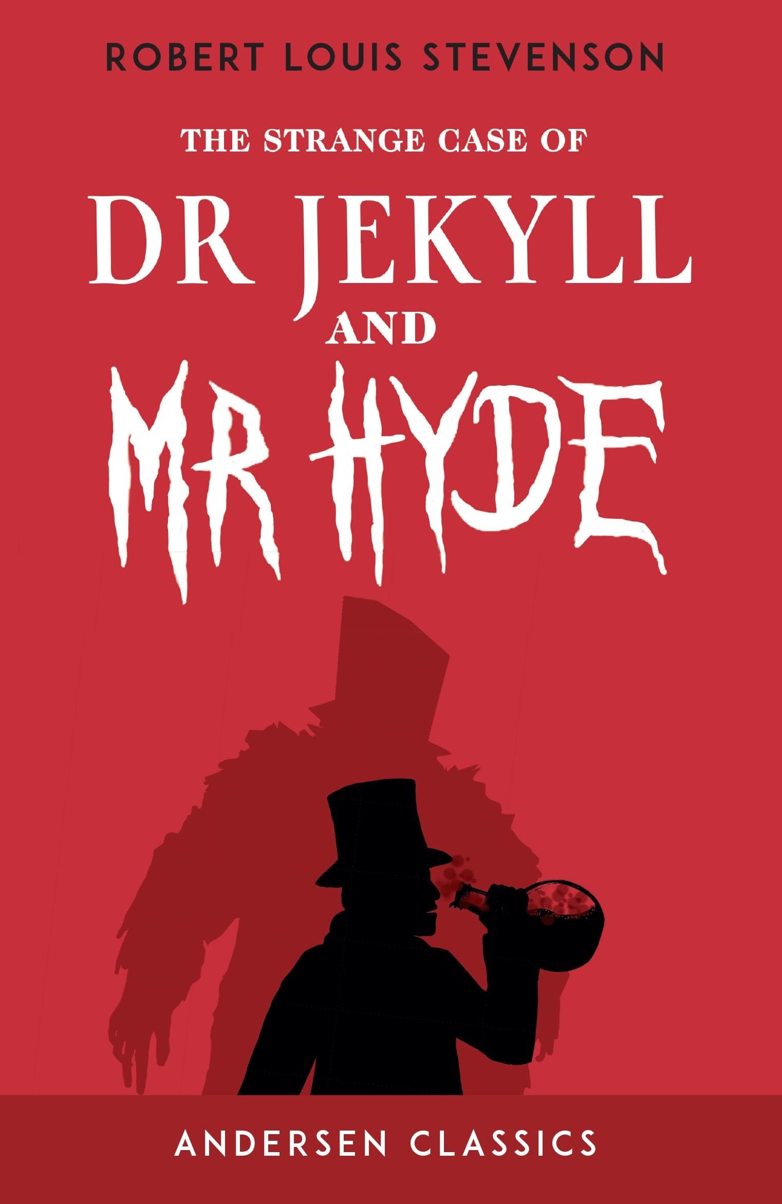 The Strange Case of Dr Jekyll and Mr Hyde: The Original Unabridged Text (Andersen YA Classics)