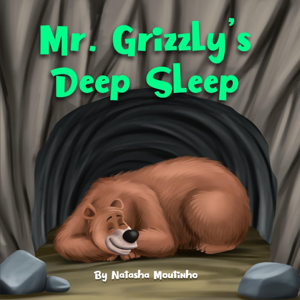 Mr. Grizzly's Deep Sleep: Join Mr. Grizzly on an adventure to find food as he prepares for hibernation! (The Nature's Sleep Adventures Series)