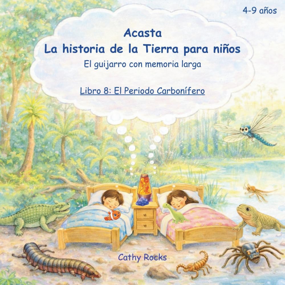 Acasta – La historia de la Tierra para niños: Libro 8: El Carbonífero: Cuando los huevos dejaron el agua (Acasta – Serie de cuentos para dormir sobre la historia de la Tierra)