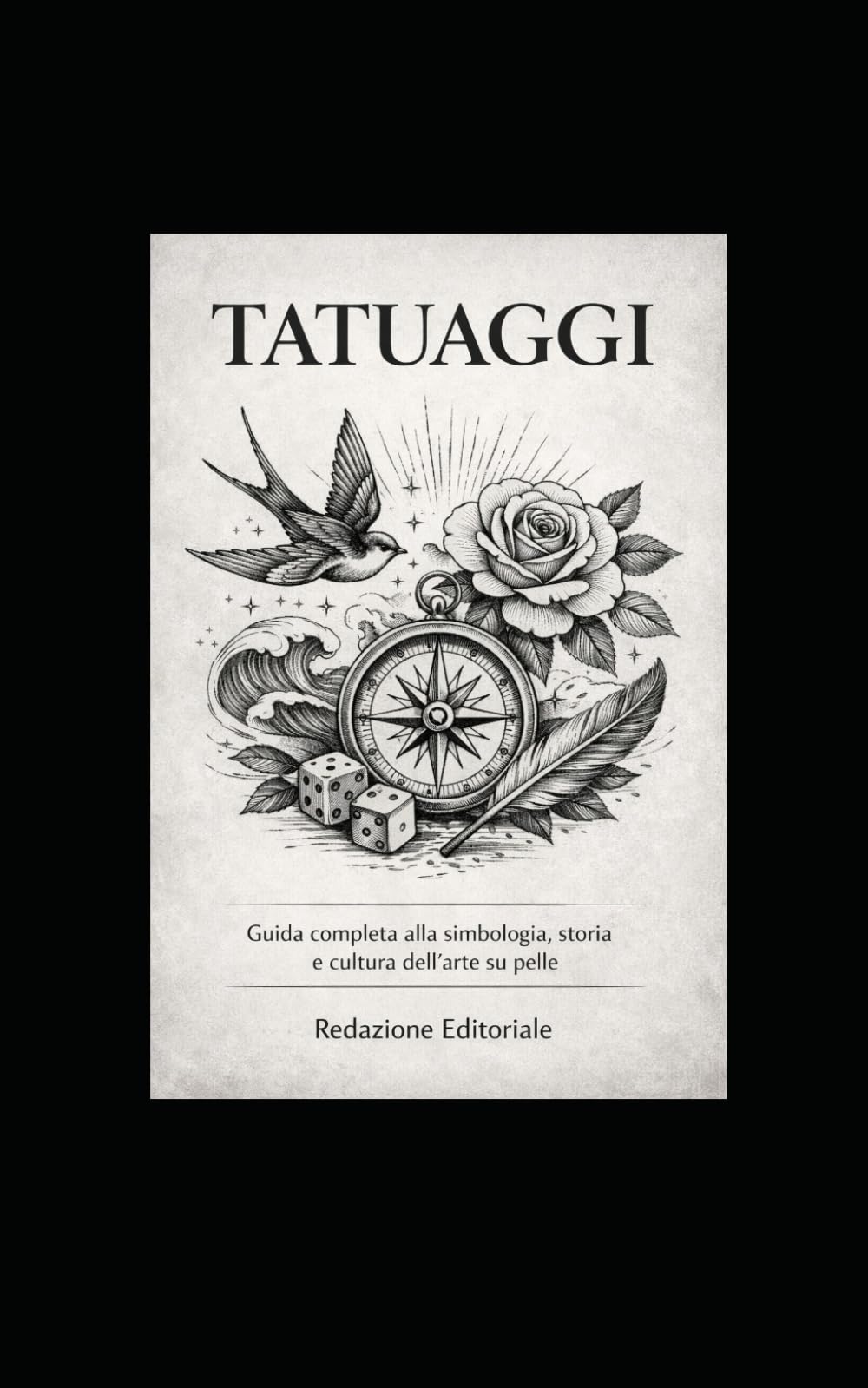 IL SIGNIFICATO DEI TATUAGGI: Guida completa alla simbologia, storia e cultura dell'arte su pelle