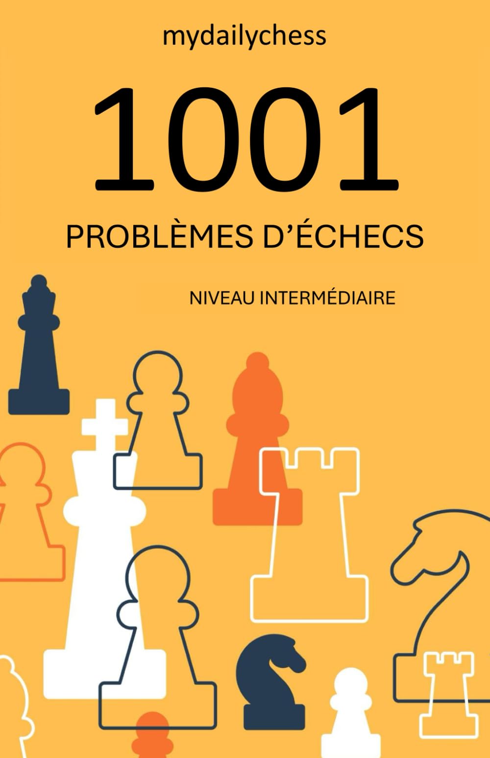1001 Problèmes d’Échecs: Niveau Intermédiaire (Collection Problèmes d’Échecs 1001)