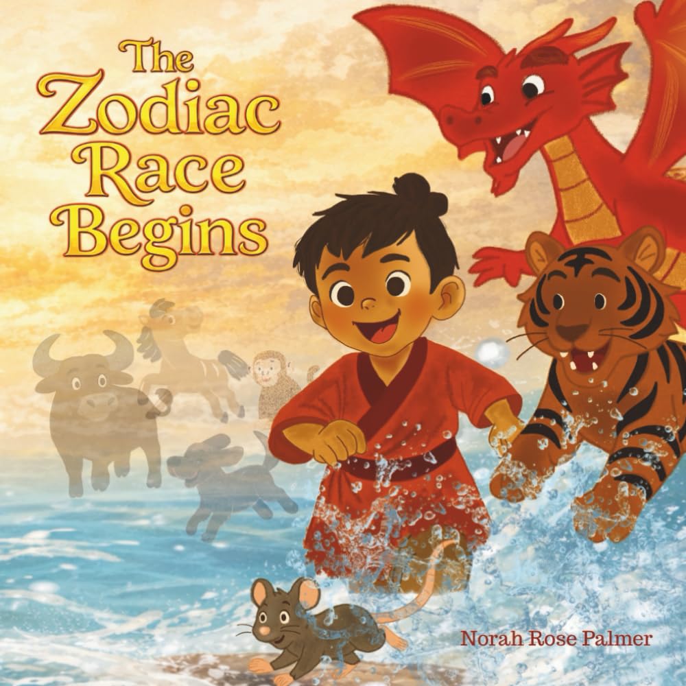 The Zodiac Race Begins: A Lunar New Year Legend: A Chinese New Year Story for Kids About Courage, Kindness, and Finding Your Own Time