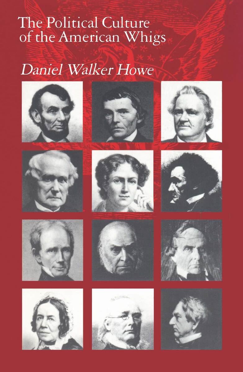 The Political Culture of the American Whigs (Emersion: Emergent Village resources for communities of faith)