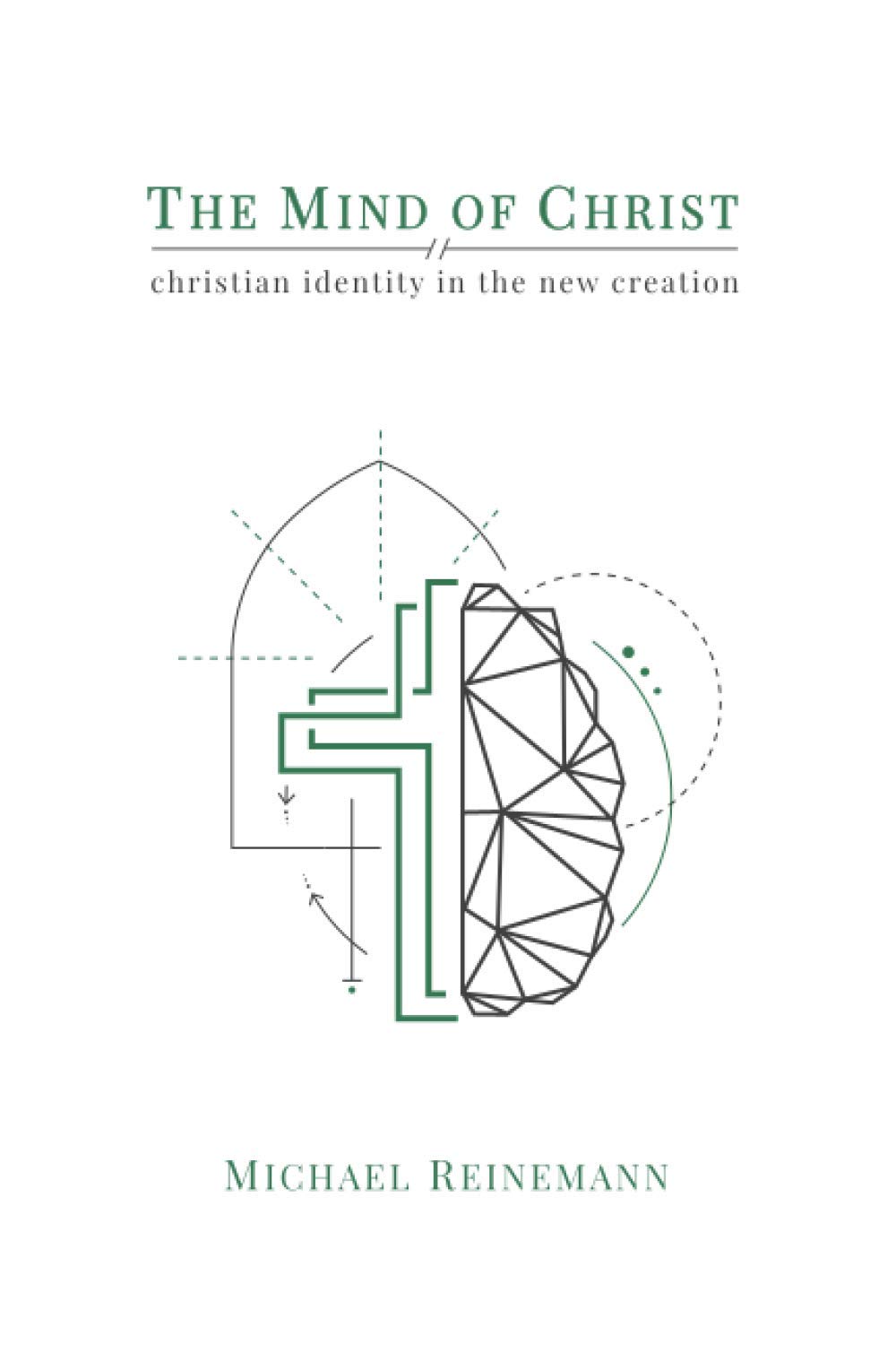 The Mind of Christ: Christian Identity in the New Creation