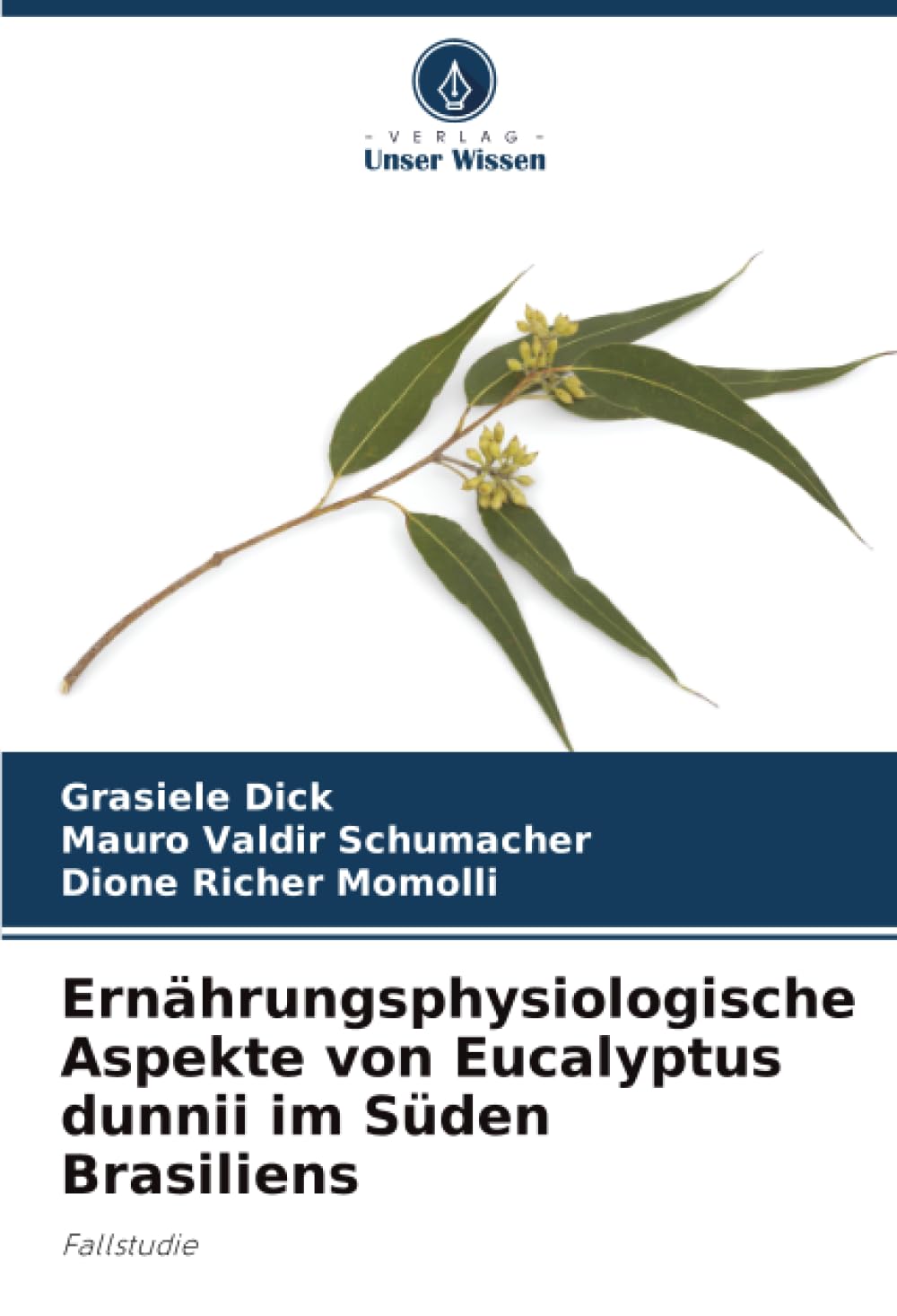 Ernährungsphysiologische Aspekte von Eucalyptus dunnii im Süden Brasiliens: Fallstudie