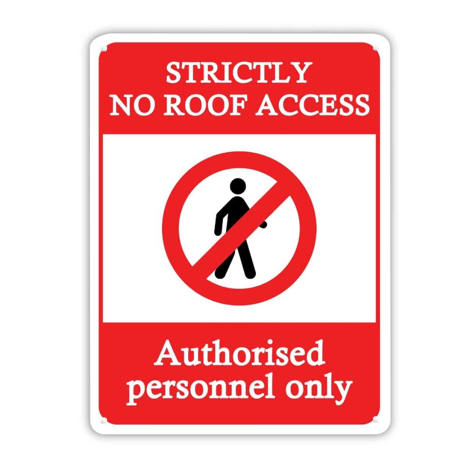 Panneau d'avertissement en aluminium de qualité supérieure Strictly No Roof Access durable