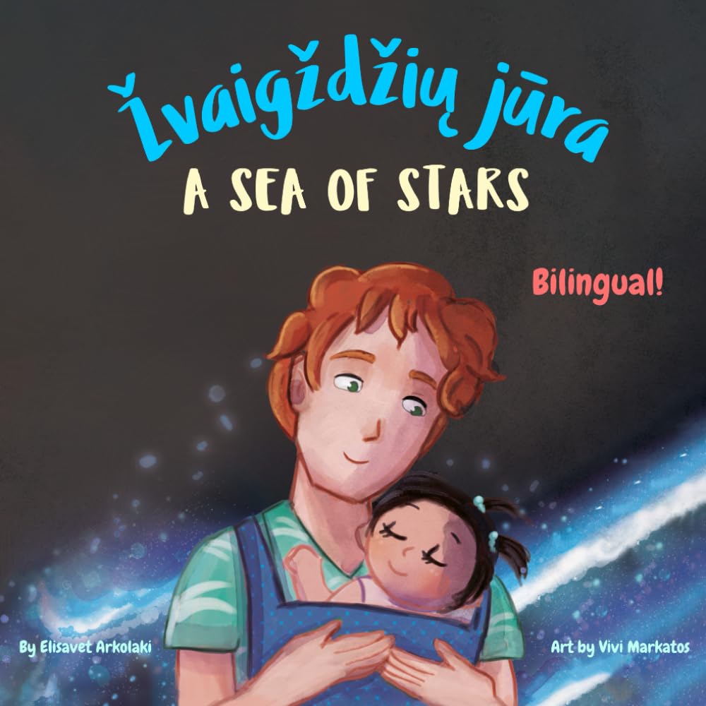 A Sea of Stars - Žvaigždžių jūra: A Lithuanian English bilingual book (dad and daughter edition). Βedtime story, babywearing, bioluminescent beach