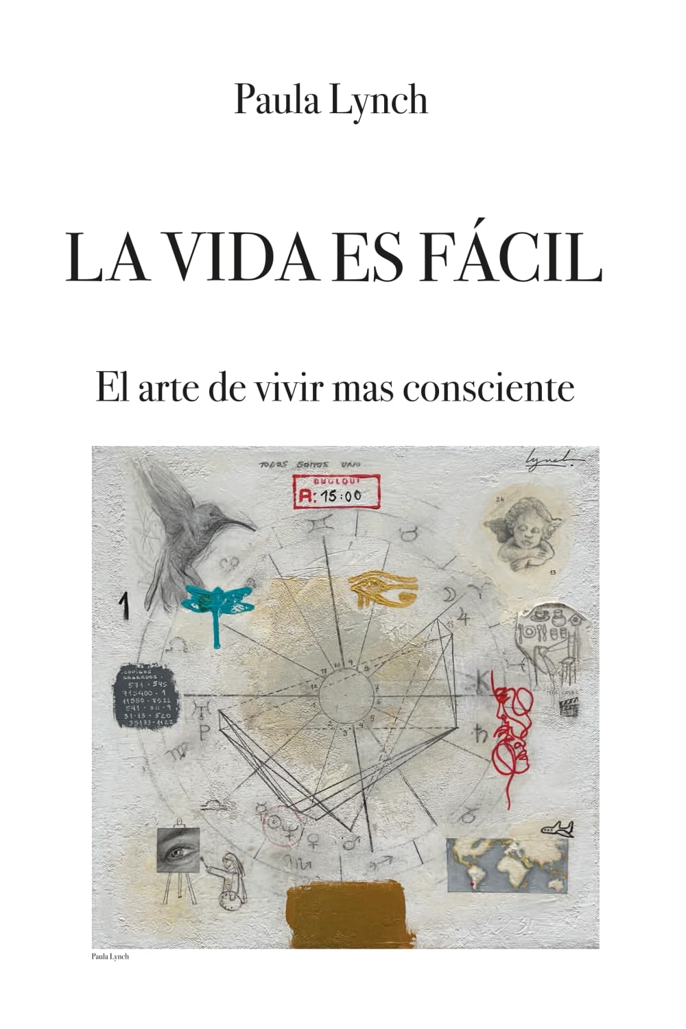 La vida es facil: El arte de vivir mas consciente