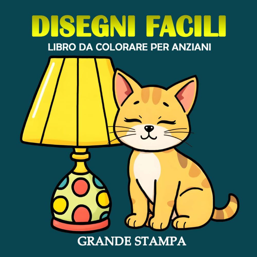 Disegni Facili Grande stampa Libro da Colorare per Anziani: 30 Disegni ampi e semplici per adulti e anziani per alleviare lo stress | Pagine da colorare in grande formato, 8.5x11 pollici