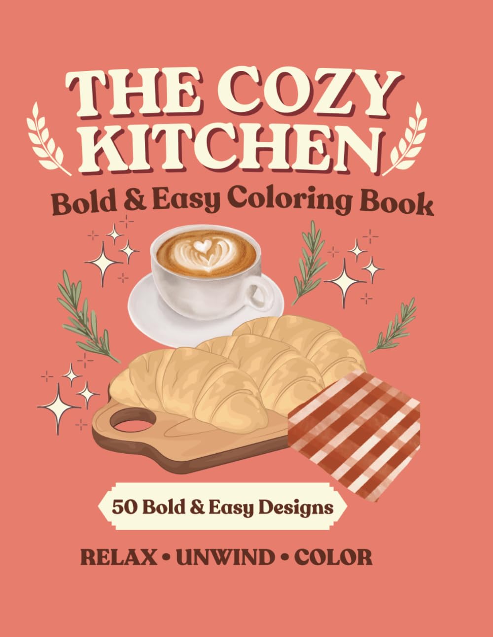 The Cozy Kitchen Coloring Book: Bold & Easy Coloring Book