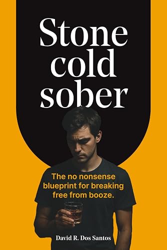 Stone Cold Sober: How to Quit Alcohol Without AA: A