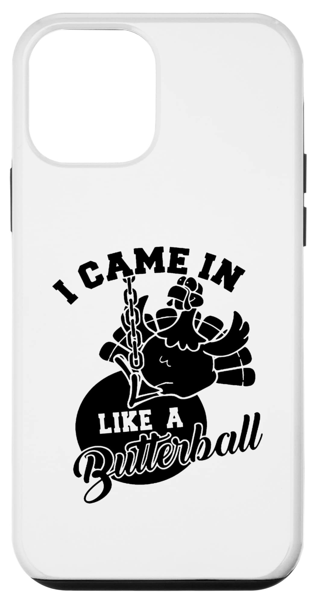iPhone 12 mini Cute I Came In Like A Butterball Thanksgiving Turkey Costume Case
