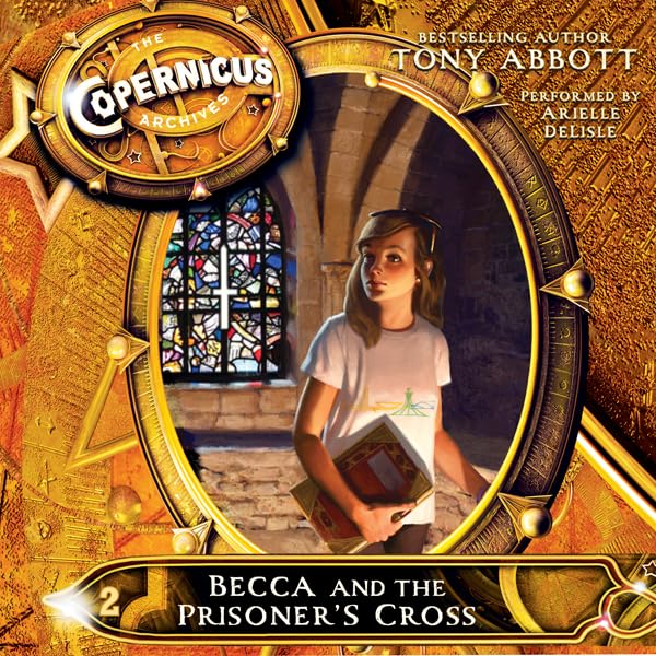Cover art for The Copernicus Archives #2: Becca and the Prisoner's Cross
