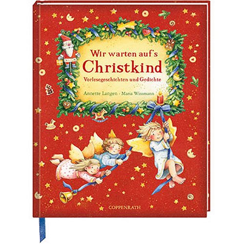 Wir warten auf's Christkind: Vorlesegeschichten und Gedichte Wir warten auf's Christkind: Vorlesegeschichten und Gedichte