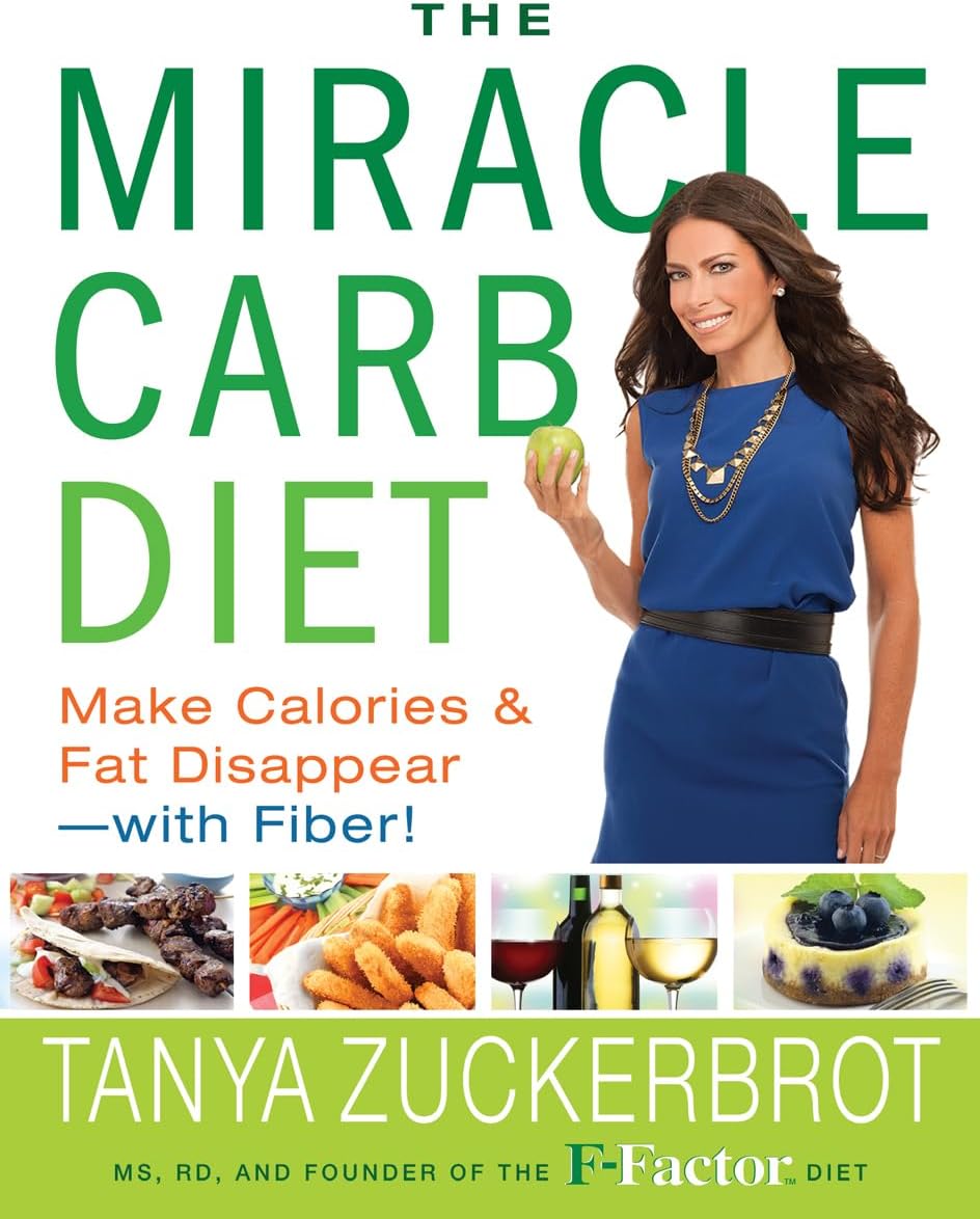 The Miracle Carb Diet: Make Calories and Fat Disappear--with Fiber!