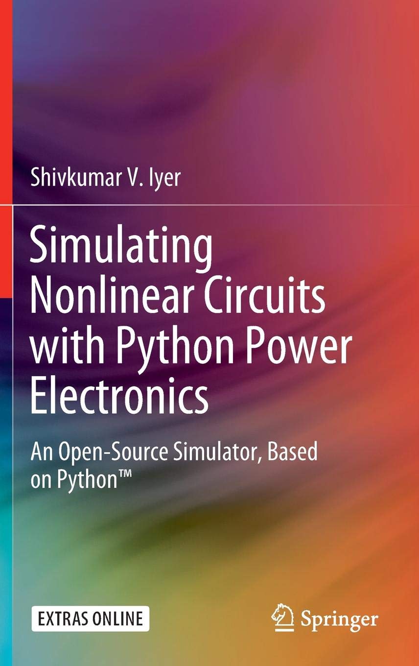 Buy Simulating Nonlinear Circuits with Python Power Electronics: An ...