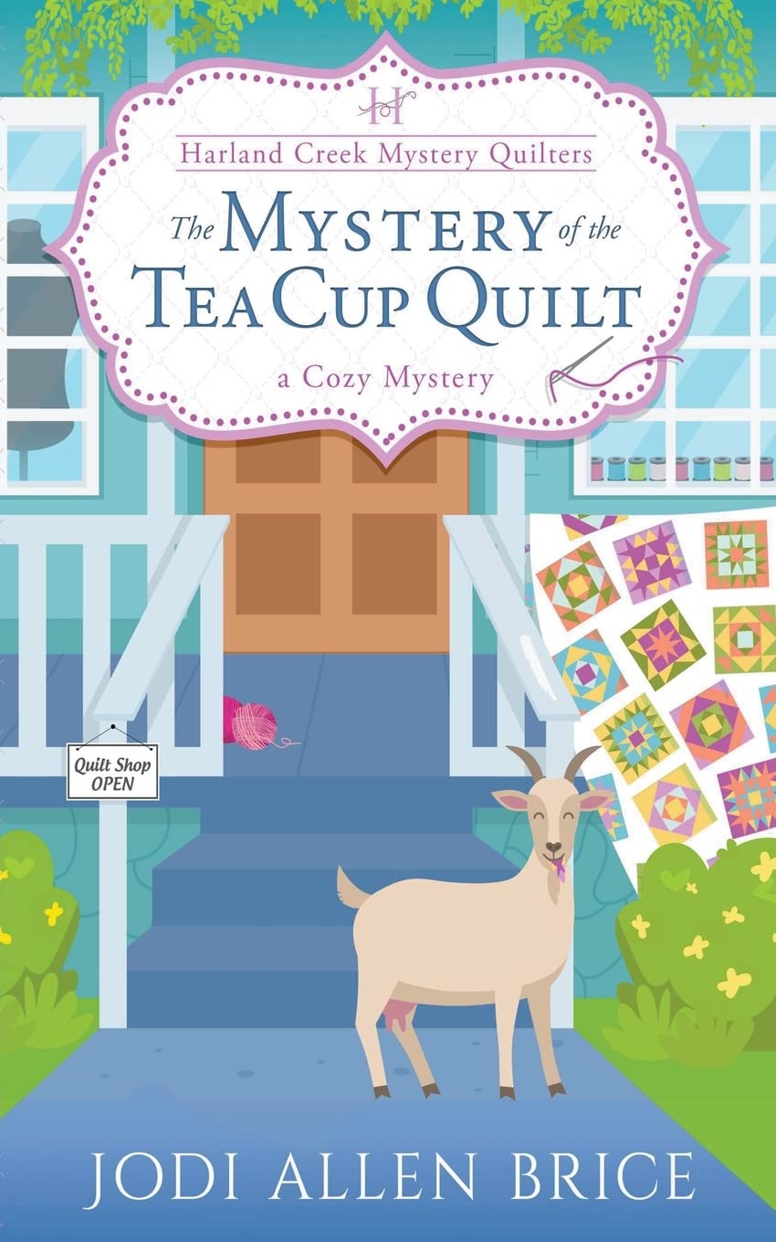 The Mystery of the Tea Cup Quilt: 1 (The Harland Creek Mystery Quilters)