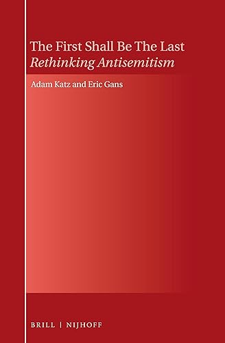 The First Shall Be The Last: Rethinking Antisemitism