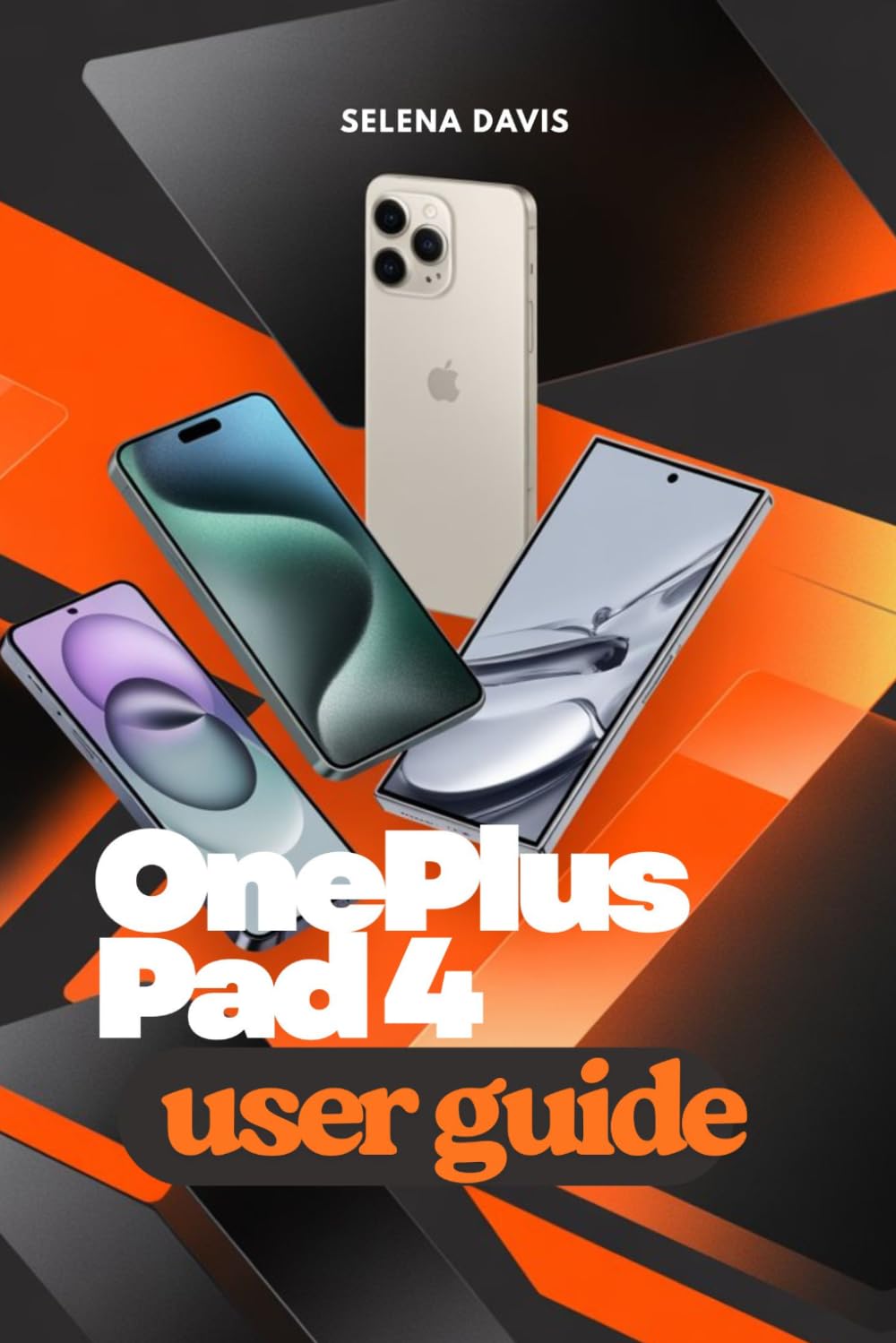 OnePlus Pad 4 USER GUIDE: Explore a Comprehensive Walkthrough to Performance Features and Customization