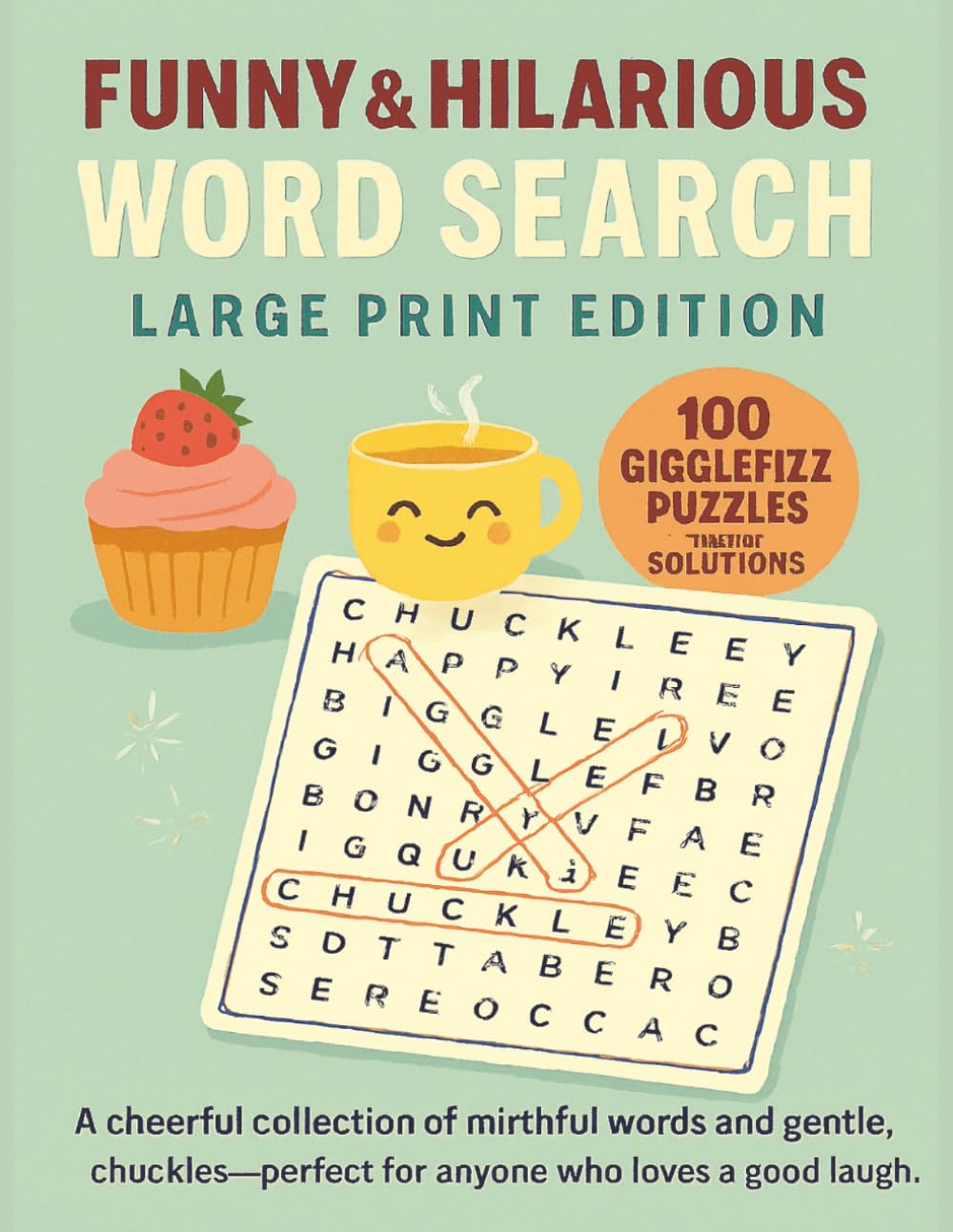 FUNNY & HILARIOUS WORD SEARCH LARGE PRINT EDITION: 100 GIGGLEFIZZ PUZZLES WITH SOLUTIONS. Word searches with surprisingly Mirthful words, Fun and ... Gift for Anyone! (Terry's Happy Fun Puzzlers)