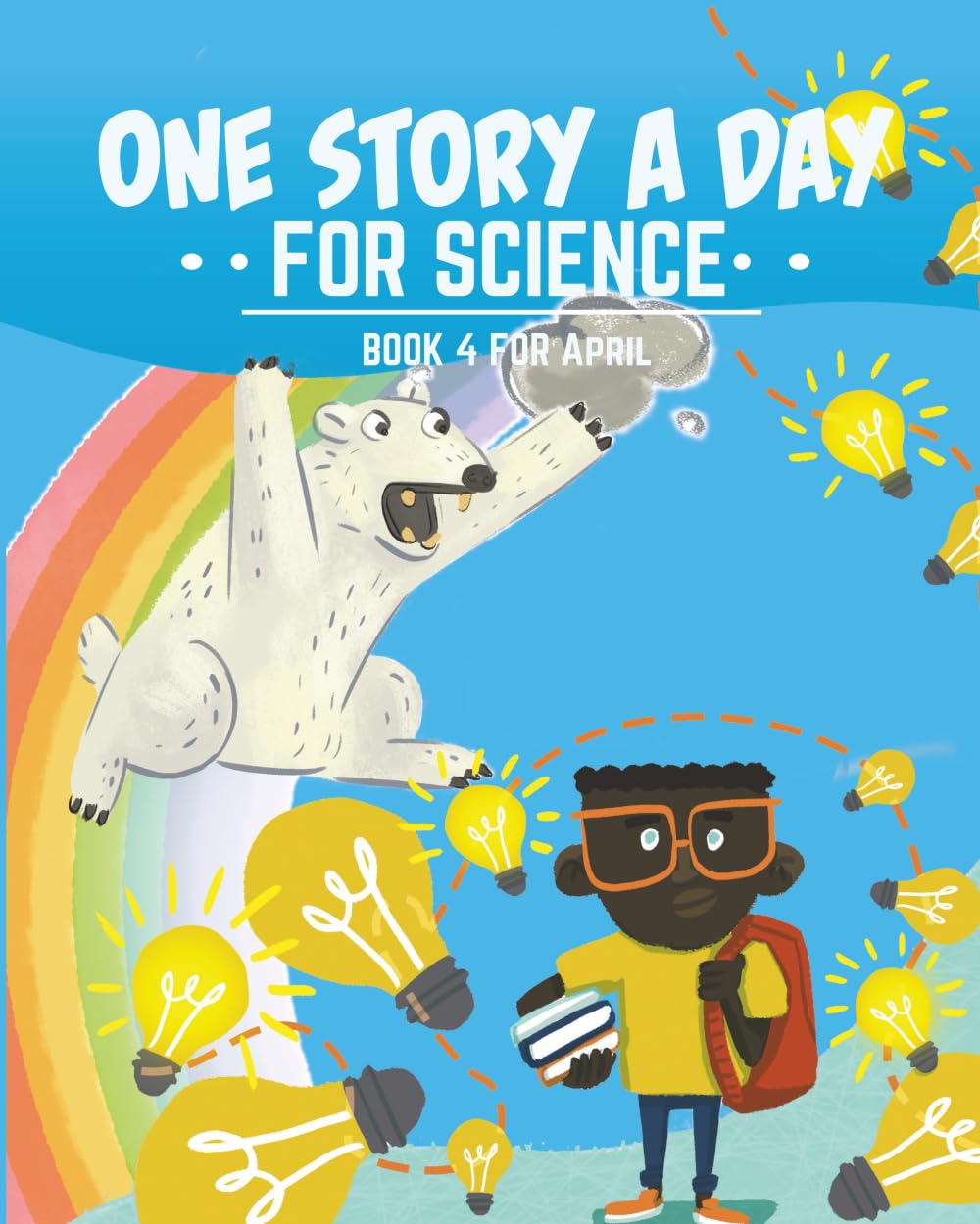 One Story a Day for Science: Book 4 for April