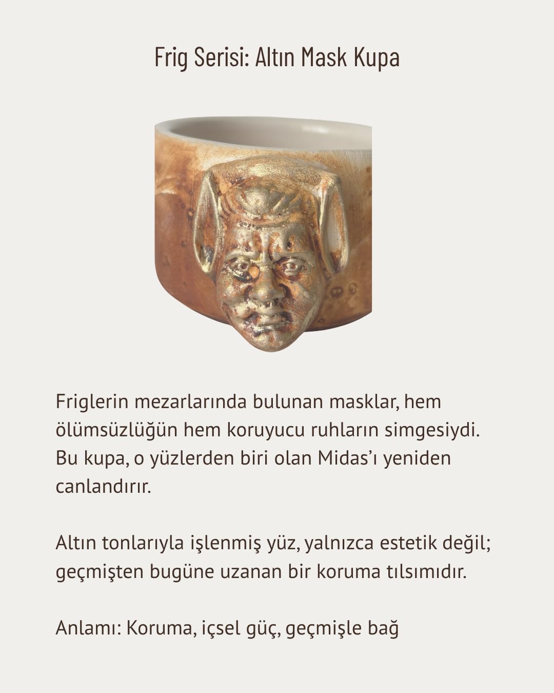 El Yapımı Seramik Dekoratif Kupa – Antik Altın Mask Detaylı Kupa - Frig Serisi Altın Mask Kupa