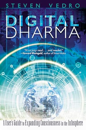 Digital Dharma: A User's Guide to Expanding Consciousness in the Infosphere book cover